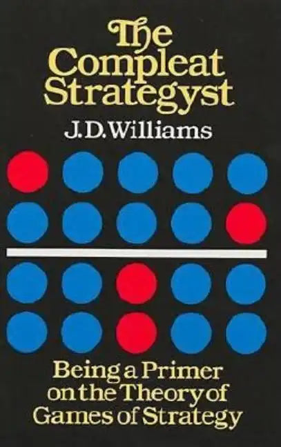 The Compleat Strategyst: Being a Primer on the Theory of Games of Strategy - Paperback