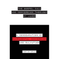 The Gospel Call and Conversion Theology of James - Paperback