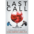 Last Call: A Family's Battle with Alcoholism - Paperback