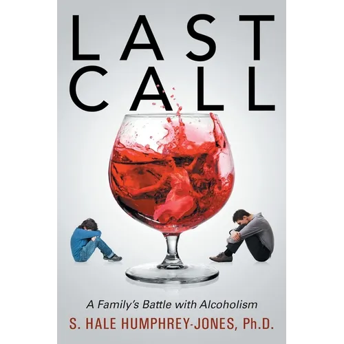 Last Call: A Family's Battle with Alcoholism - Paperback