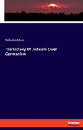 The Victory Of Judaism Over Germanism - Paperback