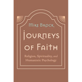 Journeys of Faith: Religion, Spirituality, and Humanistic Psychology - Hardcover