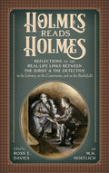 Holmes Reads Holmes: Reflections on the Real-Life Links Between the Jurist & the Detective in the Library, In the Courtroom, and on the Battlefield - Hardcover