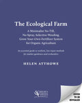 The Ecological Farm: A Minimalist No-Till, No-Spray, Selective-Weeding, Grow-Your-Own-Fertilizer System for Organic Agriculture - Paperback