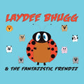 Laydee Bhugg and the Fantazzstic Frendzz - Paperback
