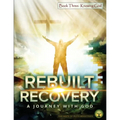 Rebuilt Recovery - Knowing God - Book 3: A Journey with God - Paperback