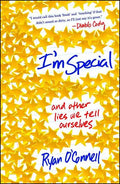 I'm Special: And Other Lies We Tell Ourselves - Paperback