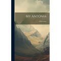My Antonia - Hardcover
