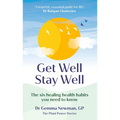 Get Well, Stay Well: The Six Healing Health Habits You Need to Know - Hardcover