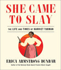 She Came to Slay: The Life and Times of Harriet Tubman - Hardcover