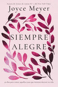 Siempre Alegre: 50 Días Para Vencer Aquellas Cosas Que Intentan Destruir Su Vida - Paperback