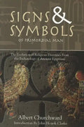 Signs & Symbols of Primordial Man by Albert Churchward - Paperback