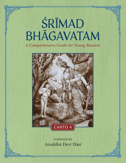 Srimad Bhagavatam: A Comprehensive Guide for Young Readers: Canto 4 - Paperback