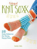 Colorful Knit Soxx: 26 Sock Patterns for Warm, Happy Feet - Paperback