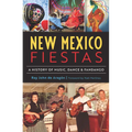 New Mexico Fiestas: A History of Music, Dance & Fandango - Paperback