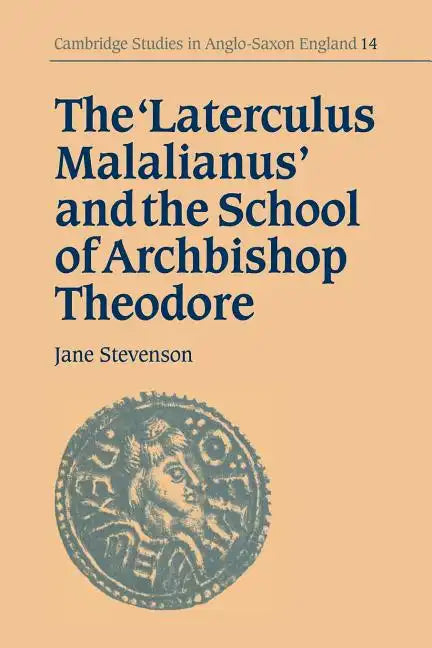 The 'Laterculus Malalianus' and the School of Archbishop Theodore - Paperback