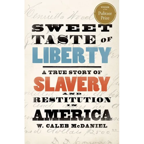 Sweet Taste of Liberty: A True Story of Slavery and Restitution in America - Paperback