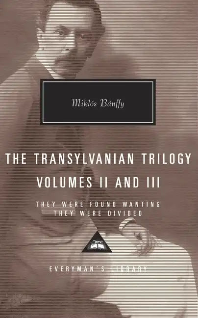 The Transylvanian Trilogy, Volumes II & III: They Were Found Wanting, They Were Divided; Introduction by Patrick Thursfield - Hardcover
