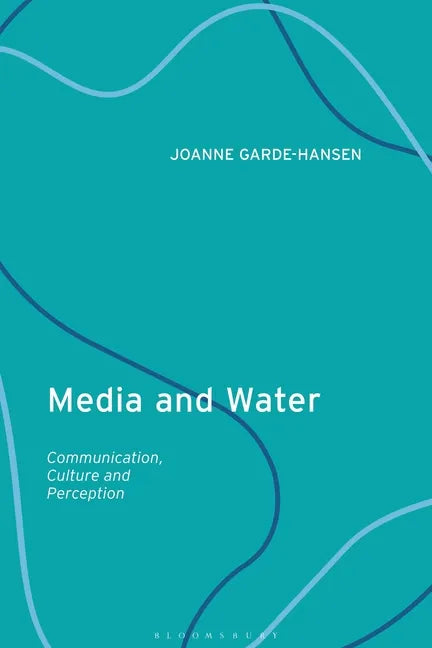 Media and Water: Communication, Culture and Perception - Paperback