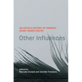 Other Influences: An Untold History of Feminist Avant-Garde Poetry - Hardcover