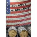 Bourbon and Bullets: True Stories of Whiskey, War, and Military Service - Hardcover