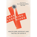 Breaking Canadians: Health Care, Advocacy, and the Toll of Covid-19 - Paperback