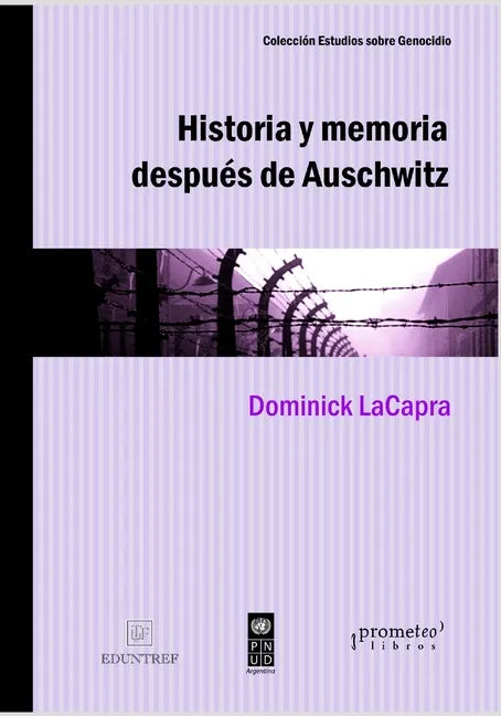 Historia y memoria después de Auschwitz: Abordajes desde un pasado traumático - Paperback