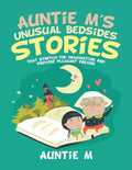 Auntie M's Unusual Bedsides Stories: That Stretch the Imagination and Provoke Pleasant Dreams - Paperback