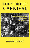 The Spirit of Carnival: Magical Realism and the Grotesque - Paperback