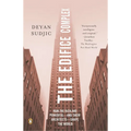 The Edifice Complex: How the Rich and Powerful--and Their Architects--Shape the World - Paperback