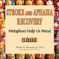 Stroke and Aphasia Recovery: Metaphors Help us Mend - Paperback