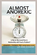 Almost Anorexic: Is My (or My Loved One's) Relationship with Food a Problem? - Paperback