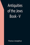 Antiquities of the Jews; Book - V - Paperback