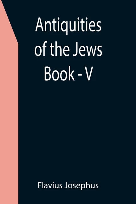 Antiquities of the Jews; Book - V - Paperback
