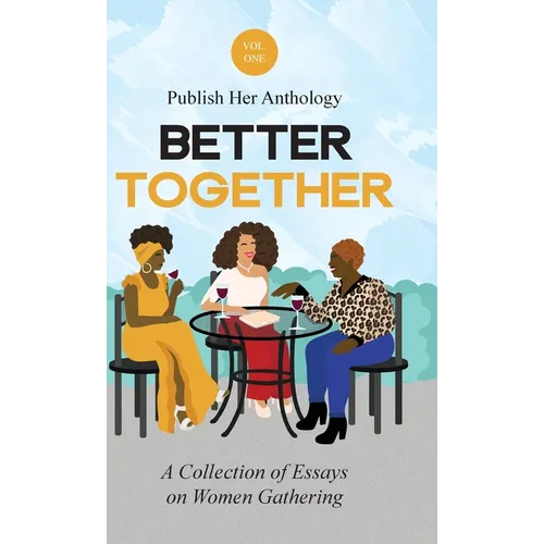 Publish Her Anthology: Better Together - Hardcover