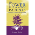 The Power of Imperfect Parents: Practical tools to parent your child with disabilities - Hardcover