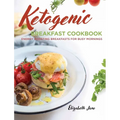 Keto Breakfast Cookbook: Energy Boosting Breakfasts for Busy Mornings - Hardcover