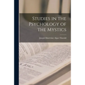 Studies in the Psychology of the Mystics - Paperback