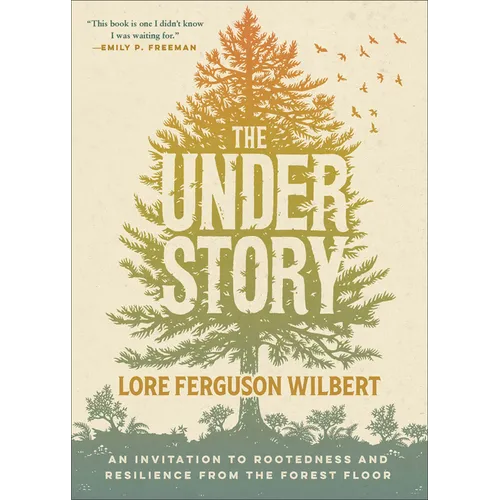 The Understory: An Invitation to Rootedness and Resilience from the Forest Floor - Paperback