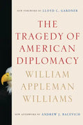 The Tragedy of American Diplomacy - Paperback