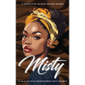 Misty: A Tale of Pain Transformed into Triumph - Hardcover