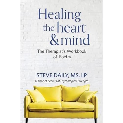 Healing the Heart and Mind: The Therapist's Workbook of Poetry - Paperback