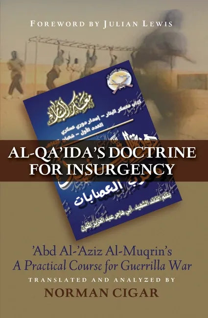 Al-Qa'ida's Doctrine for Insurgency: Abd Al-Aziz Al-Muqrin's a Practical Course for Guerrilla War - Hardcover