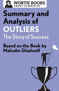 Summary and Analysis of Outliers: The Story of Success: Based on the Book by Malcolm Gladwell - Paperback