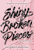 Shiny Broken Pieces: A Tiny Pretty Things Novel - Hardcover