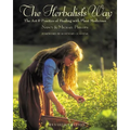 The Herbalist's Way: The Art and Practice of Healing with Plant Medicines - Paperback