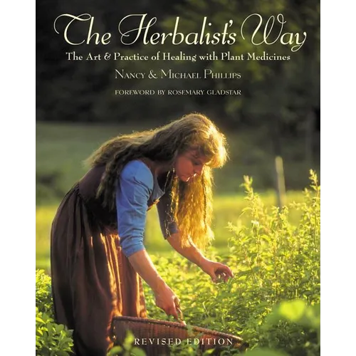 The Herbalist's Way: The Art and Practice of Healing with Plant Medicines - Paperback