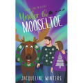 Under the Mooseltoe - Paperback