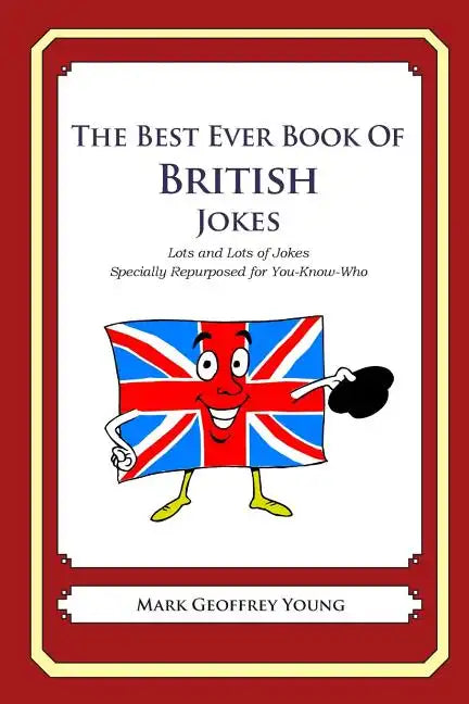The Best Ever Book of British Jokes: Lots and Lots of Jokes Specially Repurposed for You-Know-Who - Paperback