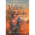 John Lee Johnson in the Valley of the Sun: Along Came Jones - Paperback